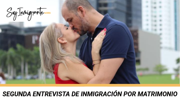 Segunda entrevista de Inmigración por Matrimonio